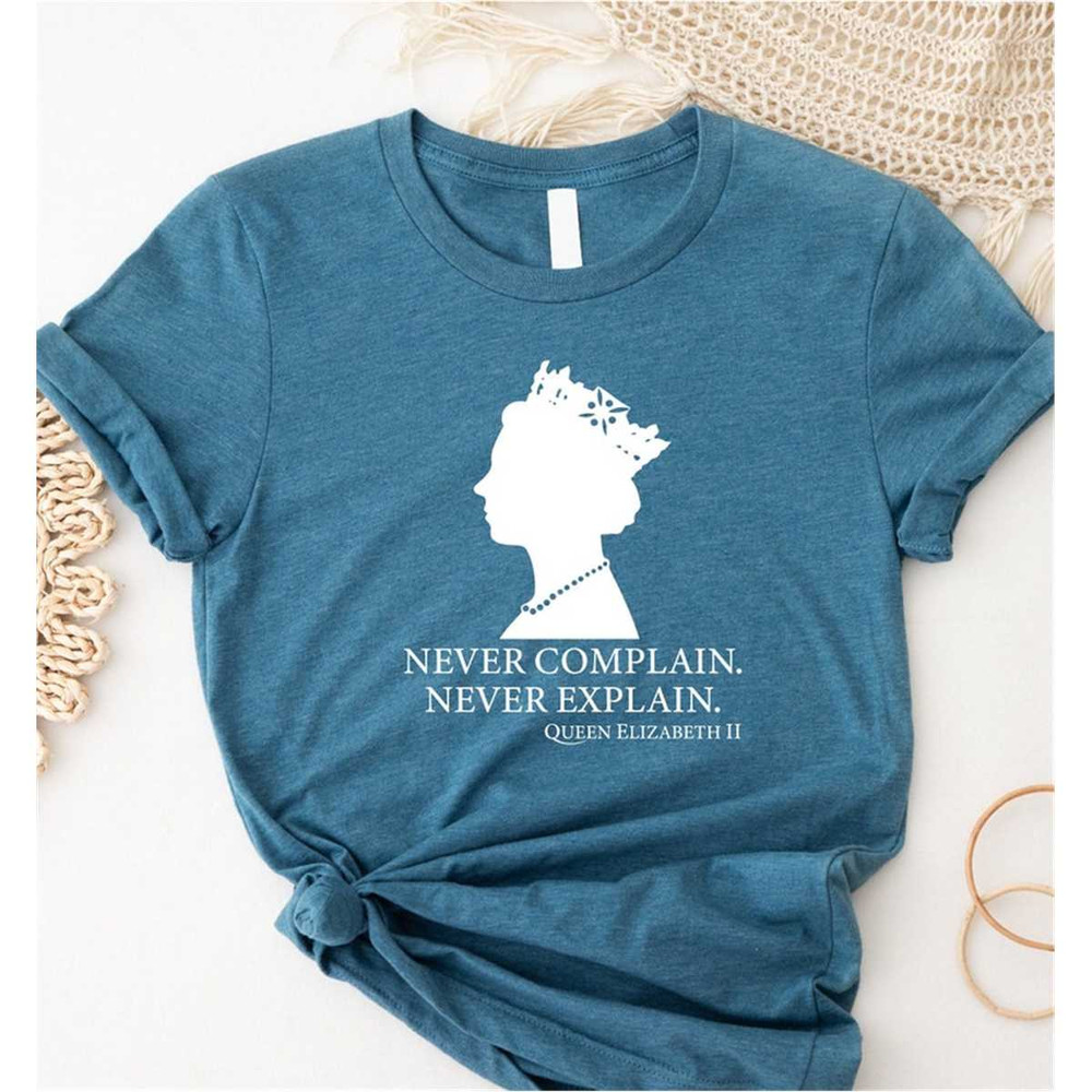 MR-19620231318-never-complain-never-explain-shirt-rip-queen-elizabeht-image-1.jpg