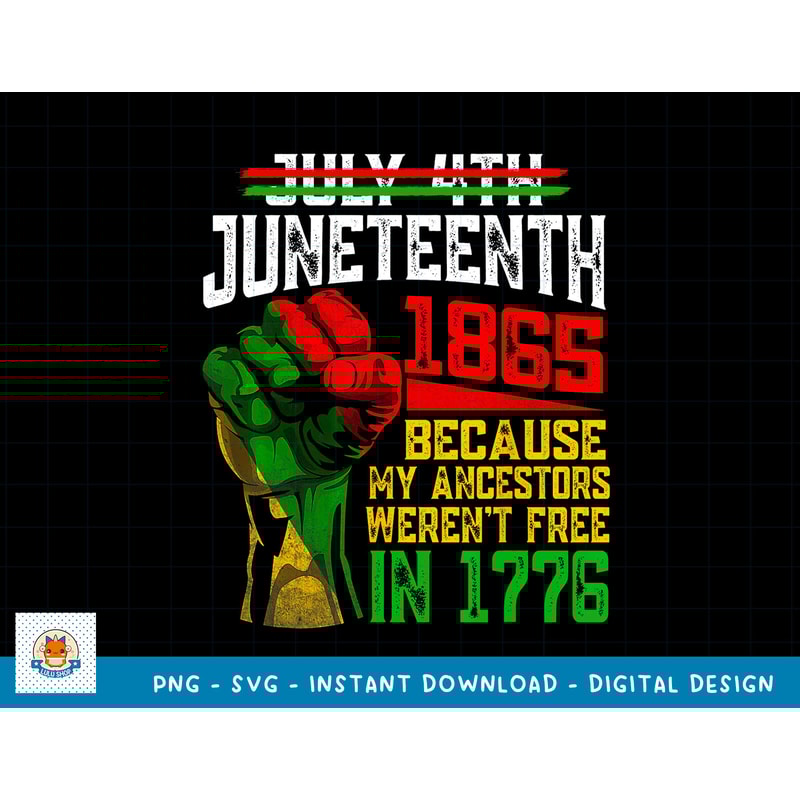 July 4th Juneteenth 1865 Because My Ancestors T-Shirt copy.jpg
