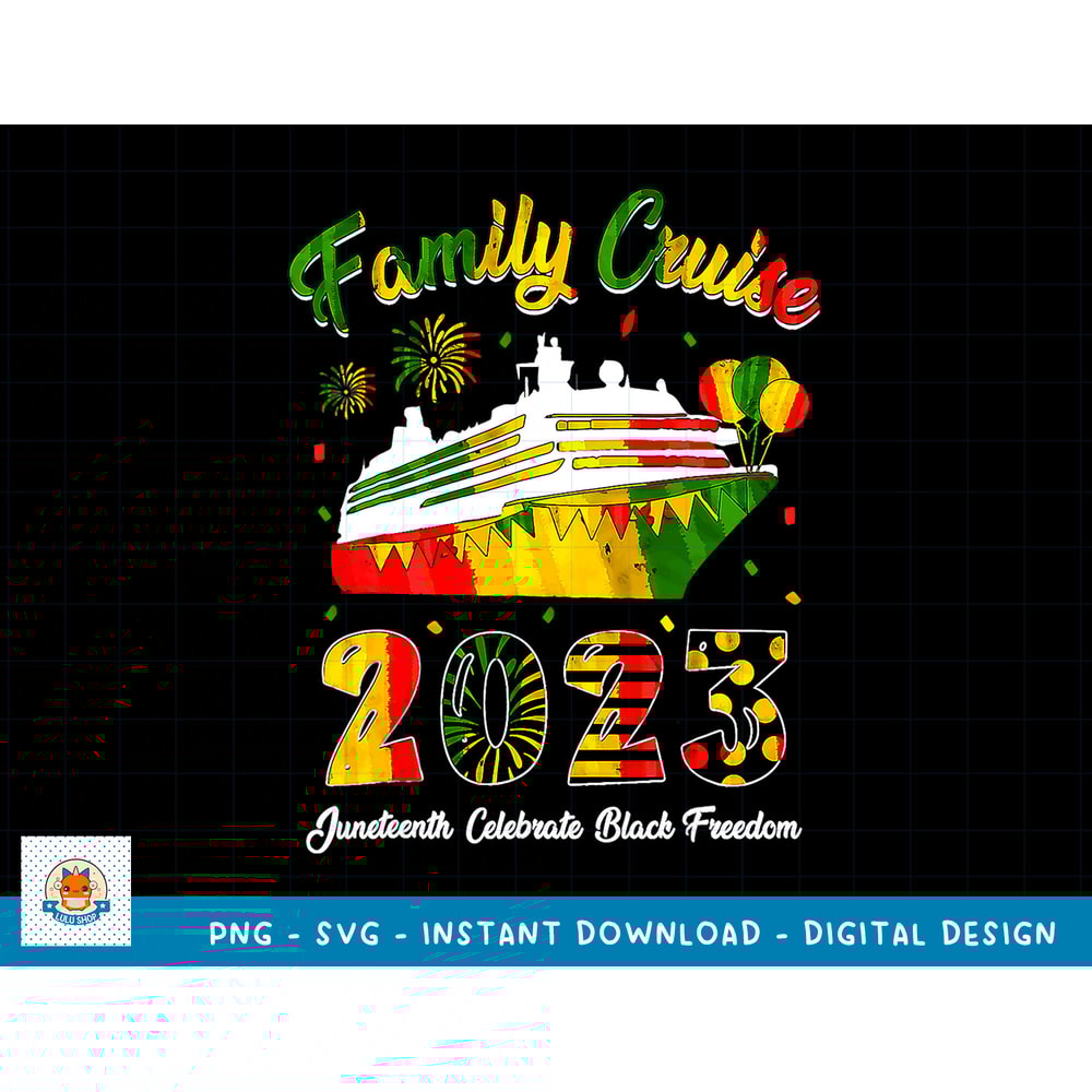 Juneteenth Family Cruise 2023 T-Shirt copy.jpg
