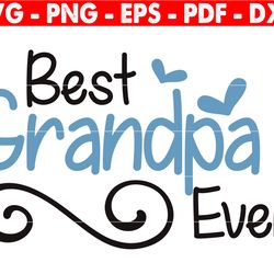 best grandpa ever cut file, grandpa svg cut file, grandpa clipart, cricut, silhouette cut file, grandparents svg