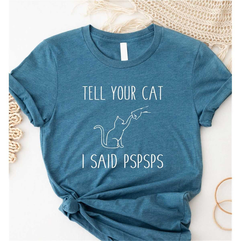 MR-196202313151-tell-your-cat-i-said-pspsps-cat-mom-shirt-women-cat-lover-image-1.jpg