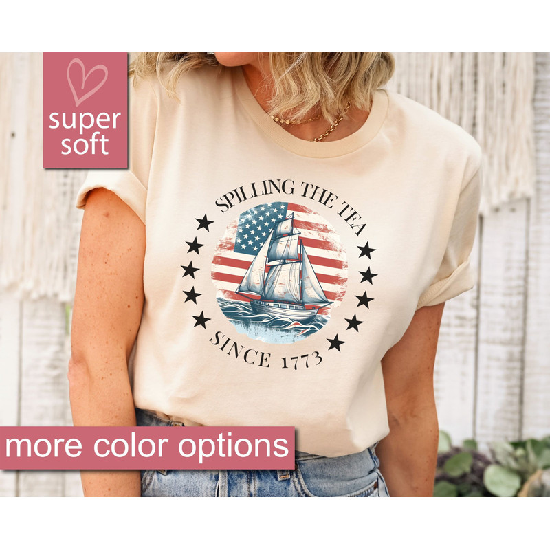 Spilling The Tea Since 1773 Shirt, 4th Of July Shirt Women, Patriotic Shirt, Usa Shirt, Fourth Of July Shirt, American Shirt, July 4th Shirt - 6.jpg