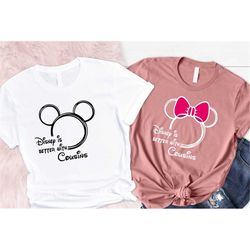 Disney is Better With Cousins Shirt, Mickey Minnie Cousin Disney Shirt, Disneyland Apparel, Gift Idea For Cousins, Famil