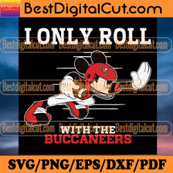 i only roll with the buccaneers svg, sport svg, fo