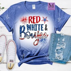 red white and boujee shirts, bleached shirts, 4th of july shirts, cute 4th of july shirts, independence day shirts, cute