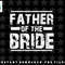 Mens Father of The Bride Wedding Bridal Party png, sublimation, digital download.jpg