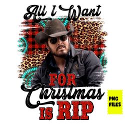 all i want for christmas is rip png, yellowstone png, dutton ranch png, leaopard png, png digital file