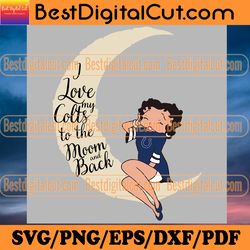 i love my colts to the moon and back svg, sport sv