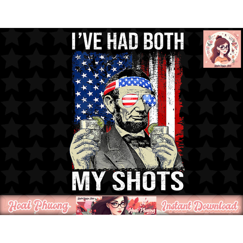 Lincoln 4th Of July I ve Had Both My Shots Drinking Party png, instant download.jpg
