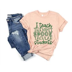 Halloween Teacher Shirt, I Teach The Most Spooktacular Students, Halloween Shirts for Teachers, Teacher Tee, Holiday Tea