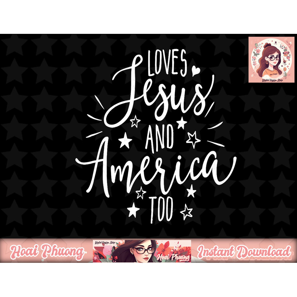 Loves Jesus and America Too png, instant download 4th of July Christian copy.jpg