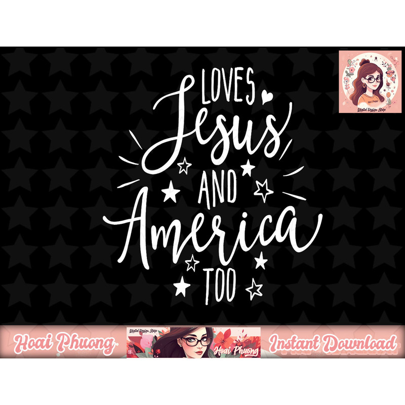 Loves Jesus and America Too png, instant download 4th of July Christian copy.jpg