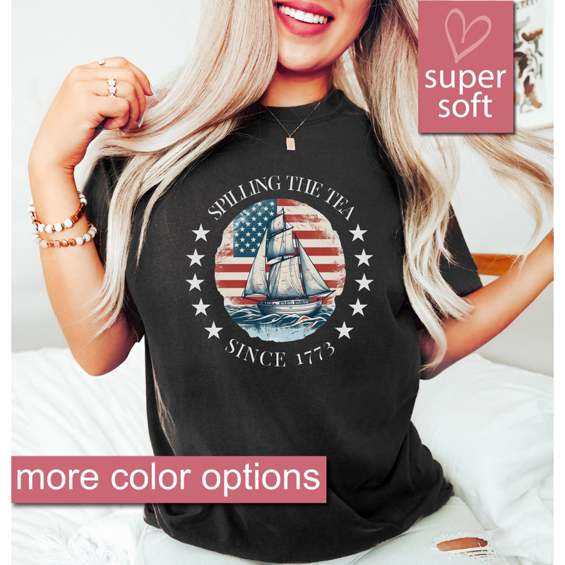 Spilling The Tea Since 1773 Shirt, 4th Of July Shirt Women, Patriotic Shirt, Usa Shirt, Fourth Of July Shirt, American Shirt, July 4th Shirt - 3.jpg