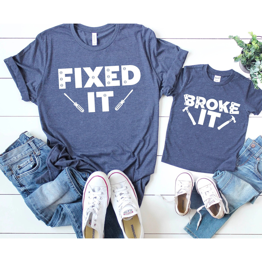 Broke It Fixed It Father Son Matching Shirts, Fathers Day Dad Matching Shirts, Daddy and Me Shirts, Father Son Shirts, Tools Shirts - 1.jpg
