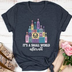 it's a small world after all shirt, small world shirt, disneyland shirt, cute colorfu