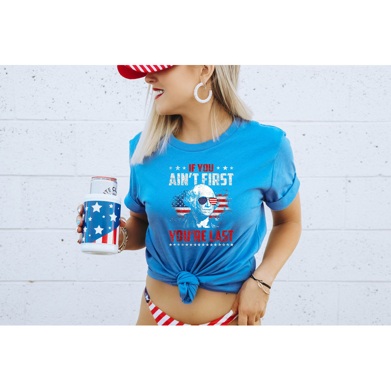 If You Ain't First You Are Last, President Shirt, Franklin Shirt, Funny 4th of July Shirt, American Glasses Shirt, 4th of July Gift, USA Tee - 3.jpg