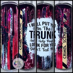 i will put you in a trunk & help people look for you-christmas tumblers, i will put you in a trunk &help people tumblers