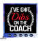 I have got dibs on the coach svg baseball svg baseball shirt baseball gift baseball fan svg bas