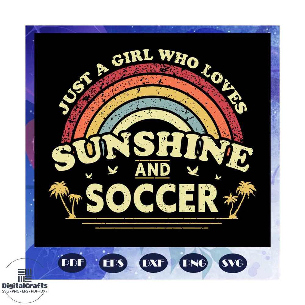 Just a girl who loves sunshines and soccer soccer soccer svg soccer lover svg player svg soccer