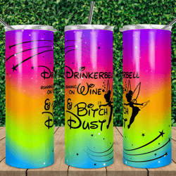 drinkerbell bitch dust  tumbler, drinkerbell bitch dust  skinny tumbler, drinkerbell bitch dust  20oz skinny tumbler