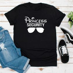 princess security shirt, boyfriend gift, dad shirt, disney shirt, gift for boyfriend, friends t-shirt. disney man shirt