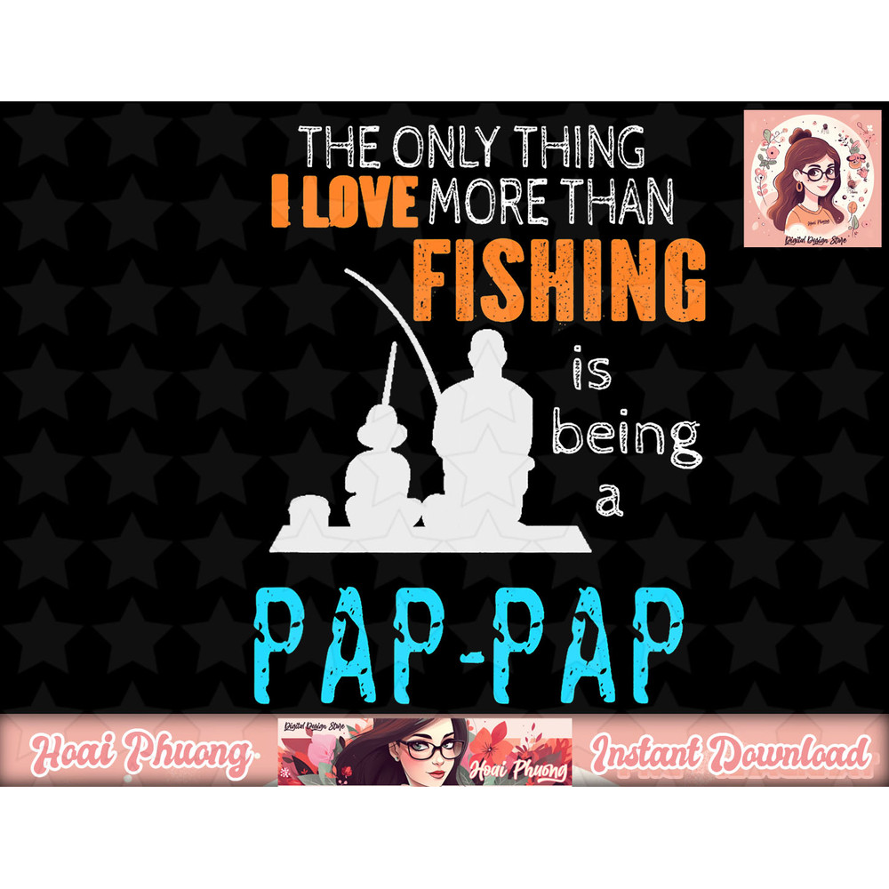 Mens More Than Love Fishing Pap-Pap Special Grandpa png, instant download.jpg