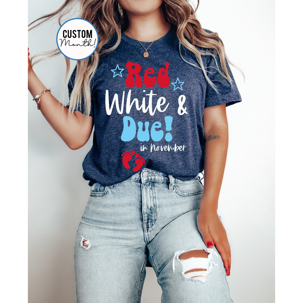 Red White & Due® UNISEX T-Shirt - 4th Of July Pregnancy Announcement - Independence Day Pregnancy Design - Mom To Be - Custom Month Option - 1.jpg