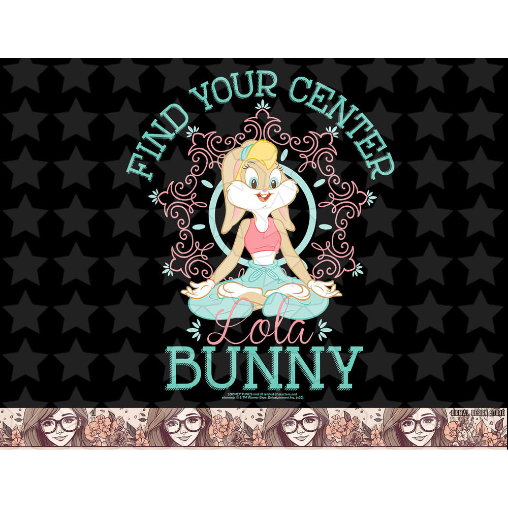 Looney Tunes Lola Bunny Find Your Center png, sublimation, digital download .jpg
