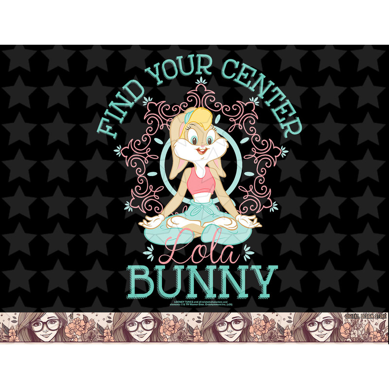 Looney Tunes Lola Bunny Find Your Center png, sublimation, digital download .jpg