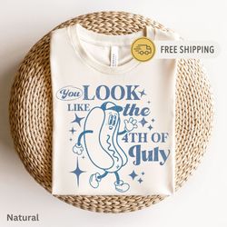 you look like the 4th of july shirt, 4th of july shirt women, fourth of july shirt, funny 4th of july shirt, 4th of july