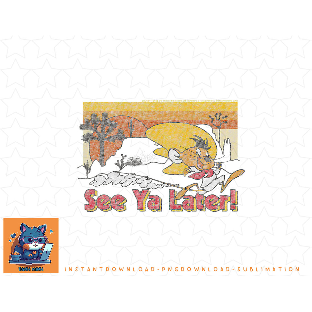 Looney Tunes Speedy Gonzales See Ya Later png, sublimation, digital download.jpg