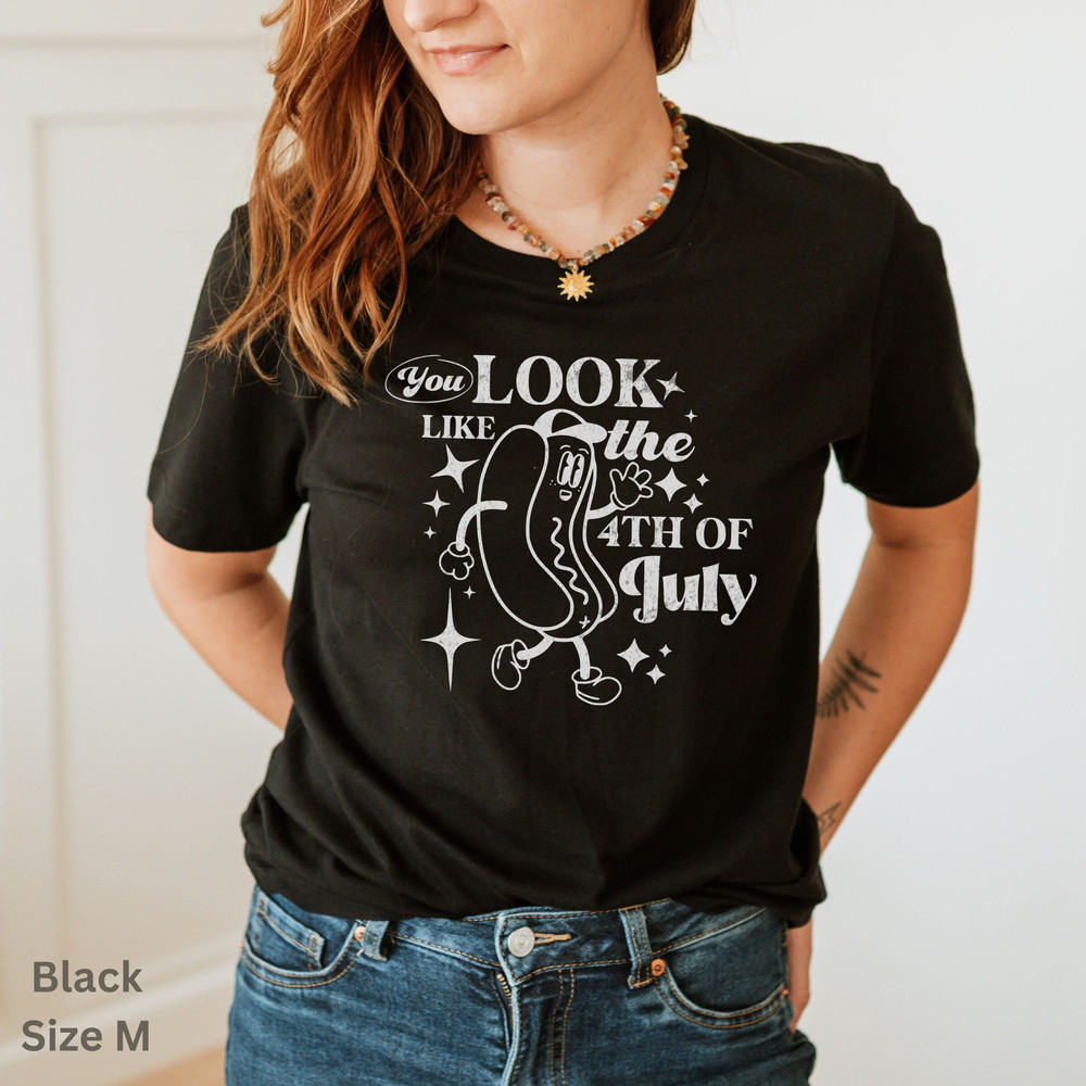You Look Like The 4th Of July Shirt, 4th of July Shirt Women, Fourth of July Shirt, Funny 4th Of July Shirt, 4th of July, Vintage, Retro - 4.jpg