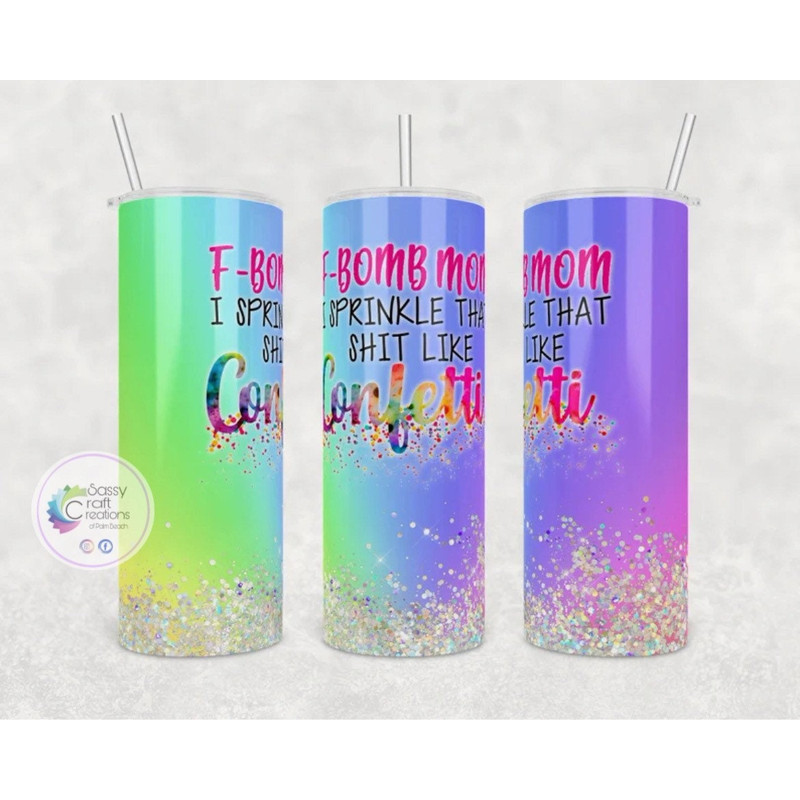 F-bomb Mom I Sprinkle that Shit Like Confetti Tumbler - mothers-day.jpg