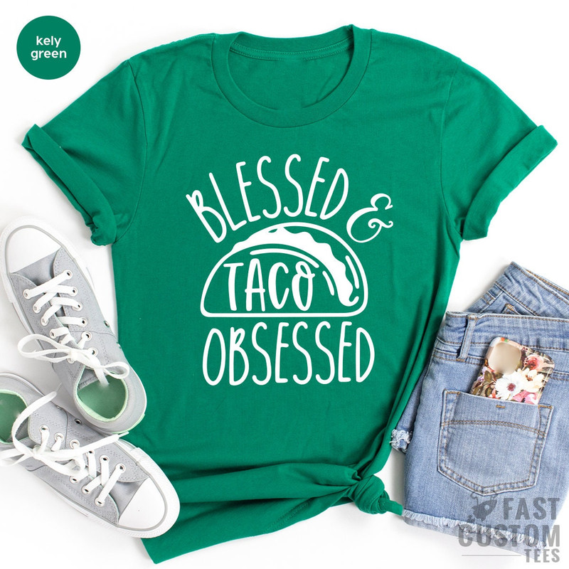 Tacos T Shirt, Tacos Lover Tshirt, Blessed Taco Obsessed, Funny Tacos Shirt, Fuunny Shirt For Women, Cinco De Mayo, Tacos Party T-Shirt - 4.jpg