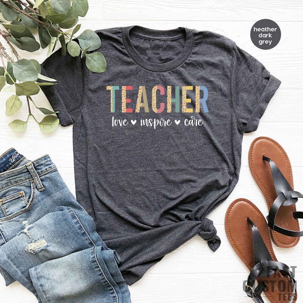 Teacher Shirt, Inspirational Shirt, Teach Love Inspire Care Shirt, Back to School, Gift for Teacher, Kindergarten Teacher, Motivational Tee - 1.jpg