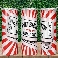 show admit one tumbler, show admit one skinny tumbler