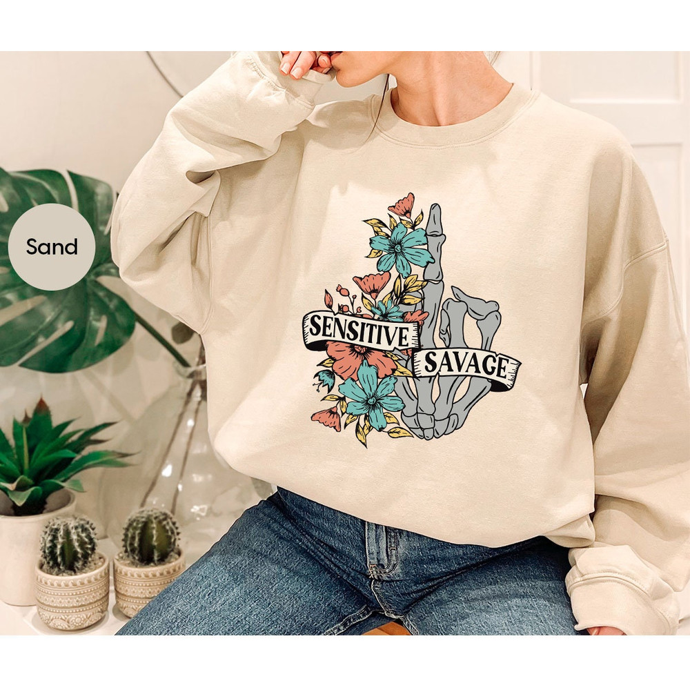 Vintage Flowers and Skeleton Hand Graphic Shirts for Women, Sarcastic Saying Sensitive and Wild Crewneck Sweatshirt, Boho Womens Clothing - 6.jpg