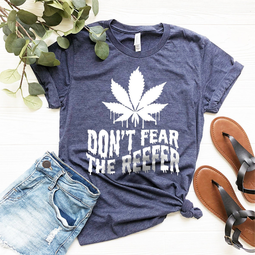 Weed T-Shirt, Cannabis Shirt, Don't Fear The Reefer Shirt, Marijuana Shirt, Funny Weed Shirt, Weed Gift, Weed Tee, 420-Weed Shirt - 2.jpg