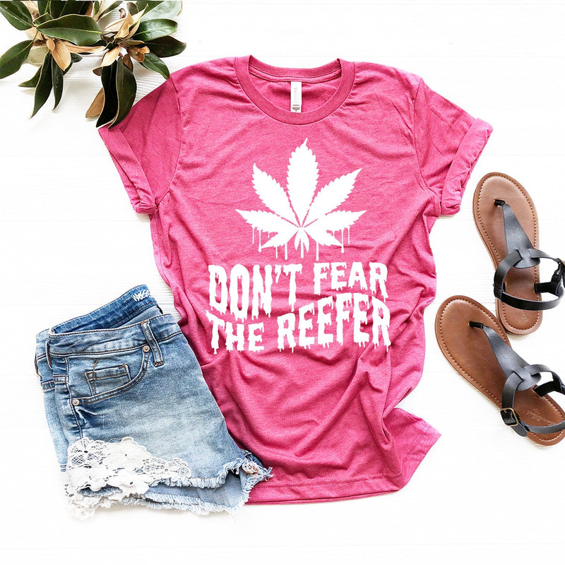 Weed T-Shirt, Cannabis Shirt, Don't Fear The Reefer Shirt, Marijuana Shirt, Funny Weed Shirt, Weed Gift, Weed Tee, 420-Weed Shirt - 5.jpg