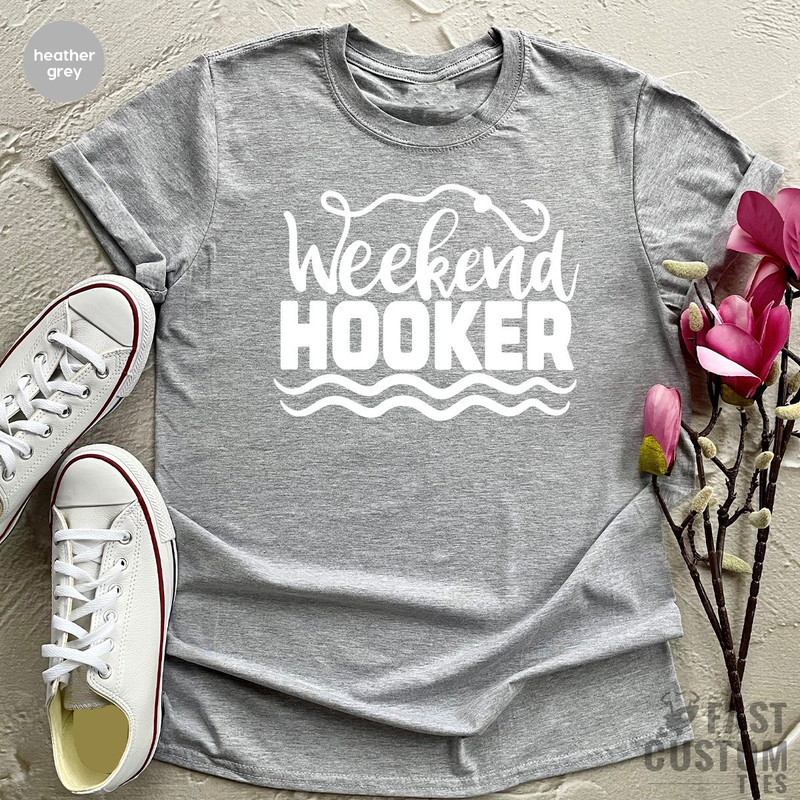 Weekend Hooker Shirt, Fishing TShirt, Family Trip Shirt, Fisherman T Shirt, Funny Fishing Shirt, Fishing Gifts, Fishermen Tee, Hunting Tee - 4.jpg