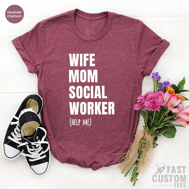 Wife Mom Social Worker, Social Worker Shirt, Social Work T Shirt, Social Worker Gift, Social Work Graduation T-shirt - 5.jpg