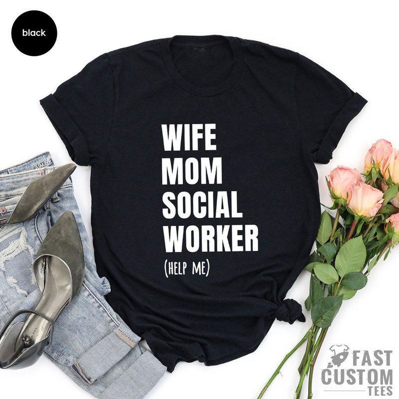 Wife Mom Social Worker, Social Worker Shirt, Social Work T Shirt, Social Worker Gift, Social Work Graduation T-shirt - 7.jpg