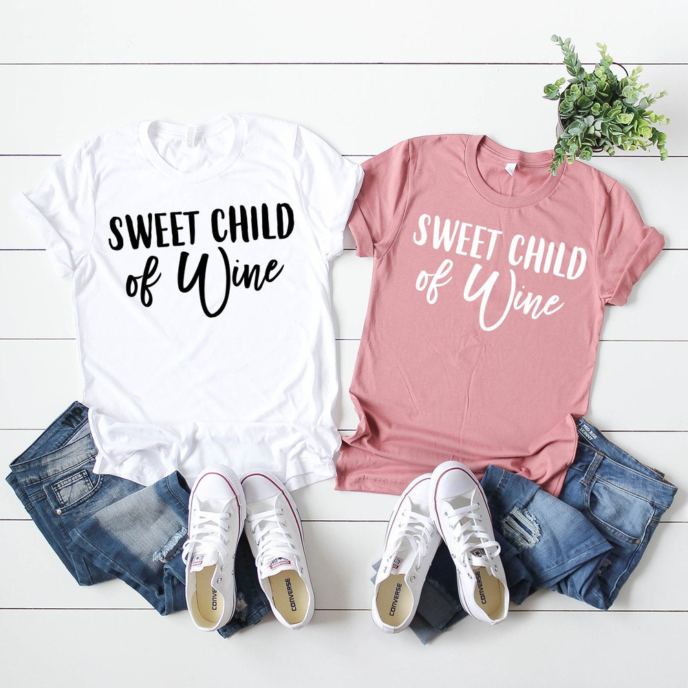 Wine T-Shirt, Wine Lover Shirt, Wine Tee, Funny Wine T Shirt, Drinking Tee, Gift For Wine Lover, Sweet Child Of Wine Shirt, Drink Wine Shirt - 5.jpg