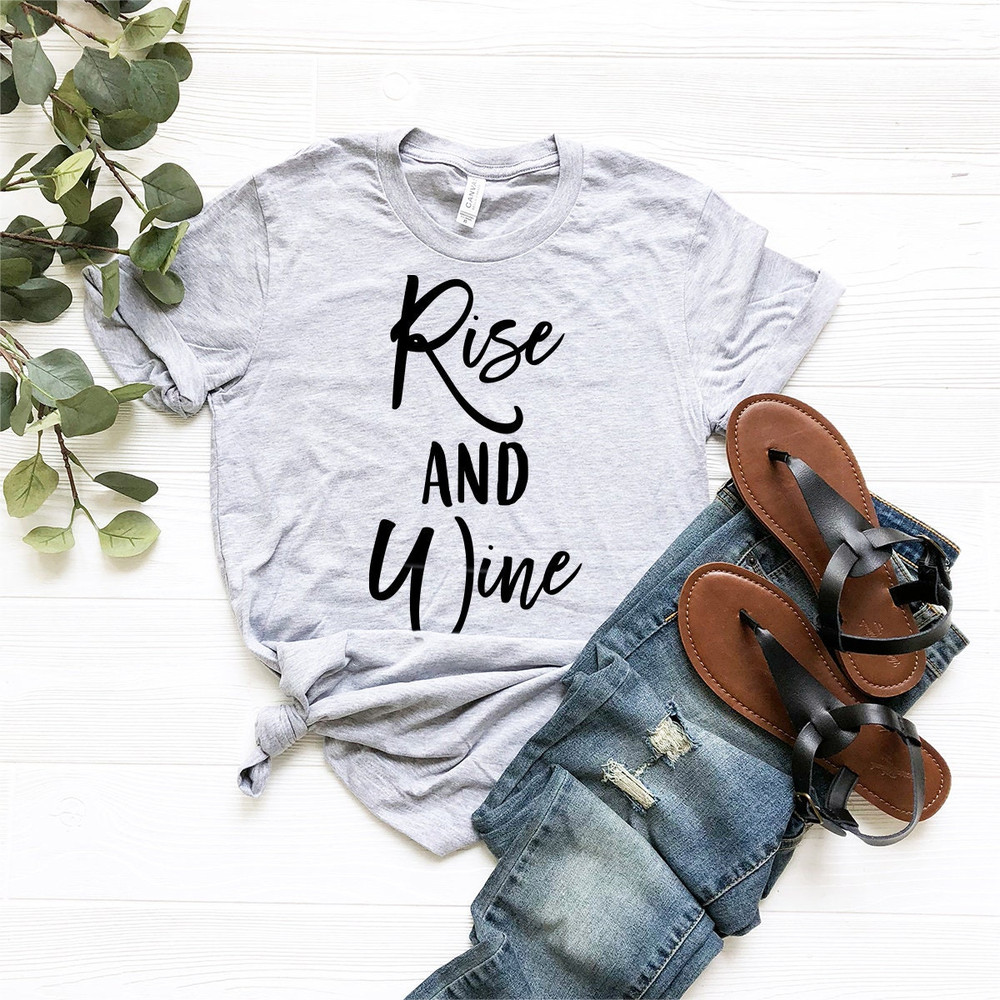 Wine T-Shirt, Wine Lover Shirt, Wine Tee, Rise And Wine Tee, Funny Wine Shirt, Drinking Shirt, Wine Gift, Drink Shirt, Drink Wine Tee - 3.jpg