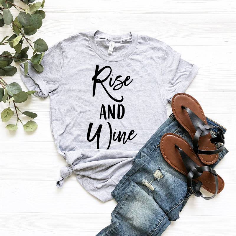 Wine T-Shirt, Wine Lover Shirt, Wine Tee, Rise And Wine Tee, Funny Wine Shirt, Drinking Shirt, Wine Gift, Drink Shirt, Drink Wine Tee - 3.jpg