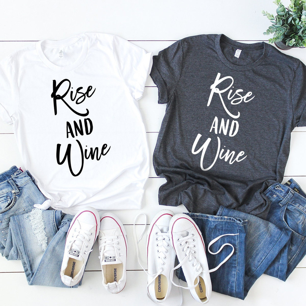 Wine T-Shirt, Wine Lover Shirt, Wine Tee, Rise And Wine Tee, Funny Wine Shirt, Drinking Shirt, Wine Gift, Drink Shirt, Drink Wine Tee - 5.jpg