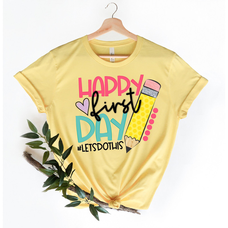 Happy First Day of School Shirt,Teacher Gift, Gift for Teachers, Kindergarten Teacher, Teacher Appreciation,Back to School Shirt - 1.jpg