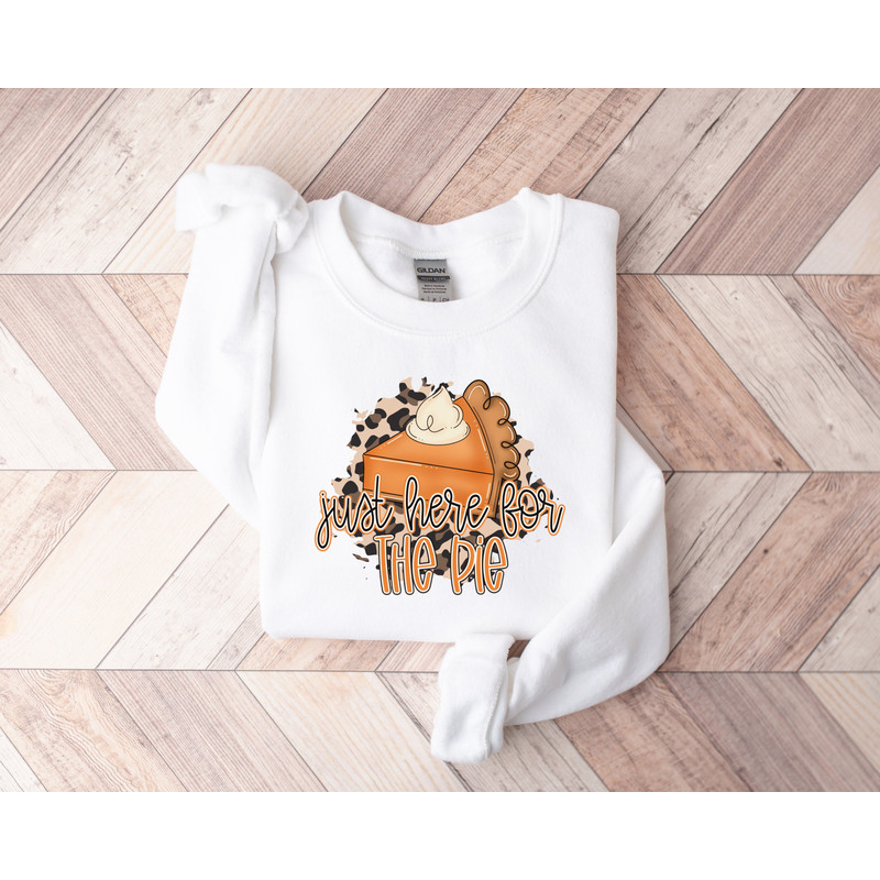 Here for the Pie Sweatshirt,Thanksgiving Shirt,Thankful Shirt,Fall Shirt,Hello Pumpkin,Family Matching Shirt,fall Sweatshirt,Pie Shirt - 3.jpg