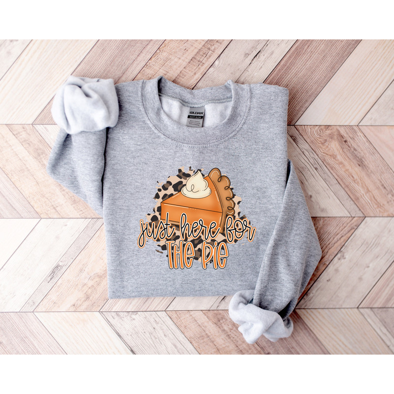 Here for the Pie Sweatshirt,Thanksgiving Shirt,Thankful Shirt,Fall Shirt,Hello Pumpkin,Family Matching Shirt,fall Sweatshirt,Pie Shirt - 4.jpg