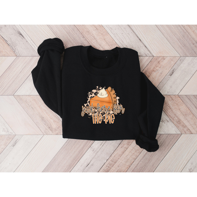 Here for the Pie Sweatshirt,Thanksgiving Shirt,Thankful Shirt,Fall Shirt,Hello Pumpkin,Family Matching Shirt,fall Sweatshirt,Pie Shirt - 5.jpg